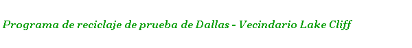  Programa de reciclaje de prueba de Dallas - Vecindario Lake Cliff 