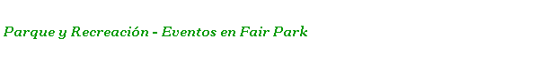  Parque y Recreacin - Eventos en Fair Park 