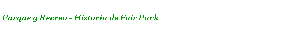  Parque y Recreo - Historia de Fair Park 