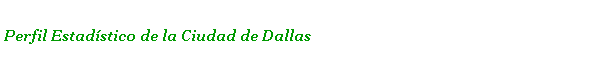  Perfil Estadstico de la Ciudad de Dallas 